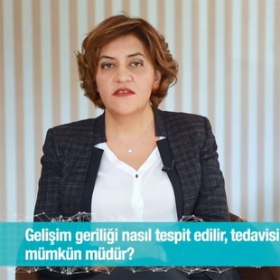 Gelişim geriliği nasıl tespit edilir, tedavisi mümkün müdür?